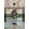 Pretorianos: la guardia imperial de la antigua Roma