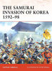 The samurai invasión of Korea 1592-1598