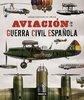 Atlas ilustrado de la aviación en la Guerra Civil Española