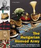The Hungarian Honvéd Army 1868-1918