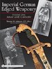 Imperial German Edged Weaponry: Volume One: Army and Cavalry