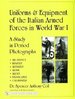 Uniforms & Equipment of the Italian Armed Forces in the I World War: A Study in Period Photographs