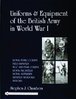 Uniforms and Equipment of the British Army in World War I: A Study in Period Photographs
