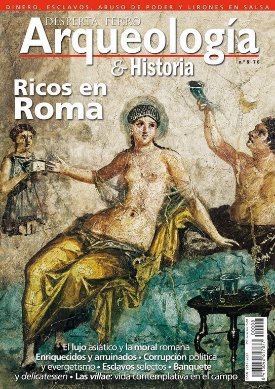 Arqueología e Historia n.º 8: Ricos en Roma