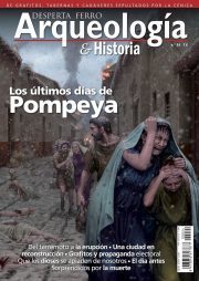 Arqueología e Historia n.º 24: Los últimos días de Pompeya