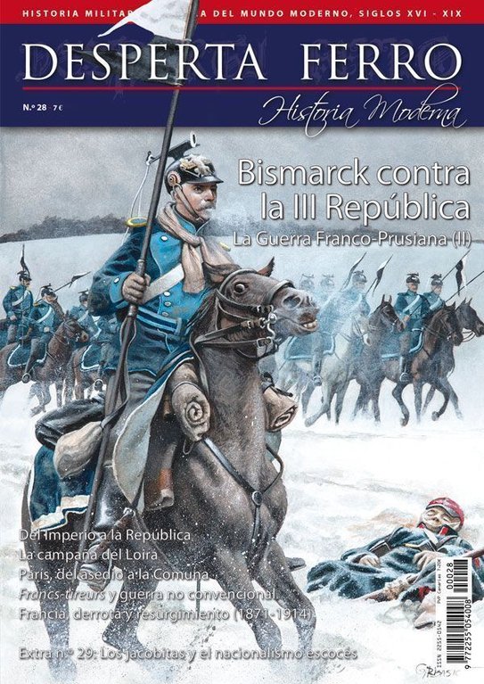 Desperta Ferro Historia Moderna n.º 28: La Guerra Franco-Prusiana (II). Bismarck contra la III Rep.